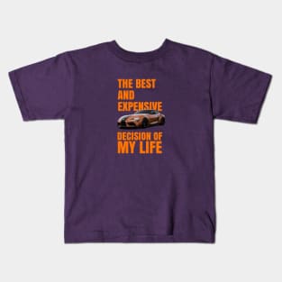 The Best and expensive decision : Cars Kids T-Shirt